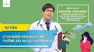 Lý do khiến viêm mũi dị ứng thường xảy ra lúc chuyển mùa