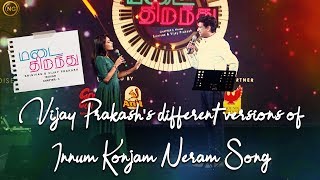 Vijay Prakash's different versions of 'Innum Konjam Neram' Song | Madai Thirandhu Chapter 3 : Iruvar