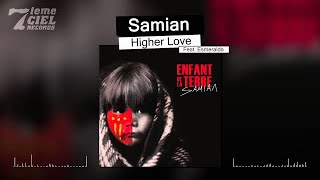 Samian // Enfant De La Terre // Higher Love (audio)