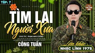 CÔNG TUẤN – Liên Khúc 20 Bài Nhạc Lính 1975 Bất Hủ | Giọng Ca Nổi Da Gà Khiến Cả Xóm Say Mê