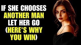 If She Chooses Another Man, Let Her Go… (Here’s Why You Win) | Stoic Station