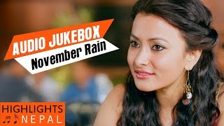 NOVEMBER RAIN - Full Audio Jukebox | Nepali Movie Song | Aryan Sigdel, Namrata Shrestha,