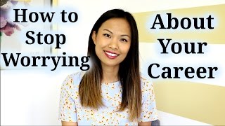 How to Stop Worrying About Your Career - Key Method