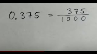 Change the Decimal to a Fraction in lowest terms: 0.375