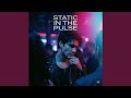 Static in the pulse