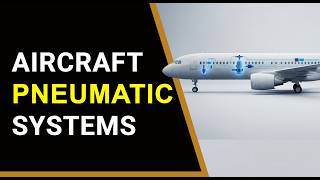 Aircraft Pneumatic Systems Explained | Components, Operation & Uses