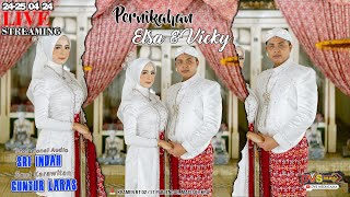 🔴📡Live Wedding Elsa & Vicky ❃ Krw GUNTUR LARAS ❃ SRI INDAH AUDIO ❃ DVS MEDIATAMA ❃ 24 April 2024