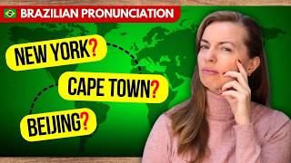 Learn How to Pronounce 70 World Cities Like a Brazilian in Portuguese