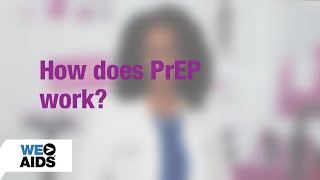 #AskTheHIVDoc: How does PrEP work?
