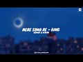 Sona re - lofi | king song Slowed & Reverb | SM CREATION