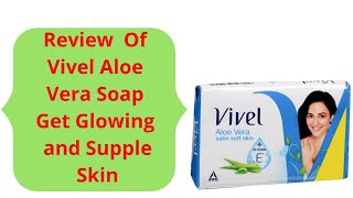 Aloe Vera Soap/ Vivel Aloe Vera Satin Soft Skin with Vitamin E/ Review / Dry Skin/