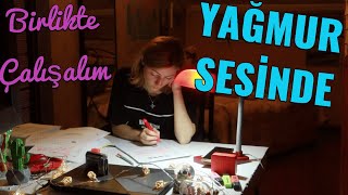 YAĞMUR SESİNDE BİRLİKTE ÇALIŞALIM | TRABZON YAĞMURU | Study with me in the sound of rain