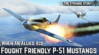 When an Allied Ace Actually FOUGHT Against P-51 Mustangs!