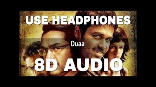 Jo Bheji Thi Duaa (8D AUDIO) - Shanghai|Emraan Hashmi, Abhay Deol, Kalki Koechlin || Listening India
