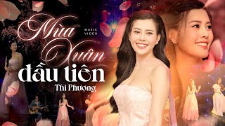 MÙA XUÂN ĐẦU TIÊN - Thi Phượng || Nhạc Xuân HAY NHẤT MỚI NHẤT Nghe Là Thấy Tết Gần Kề (Official MV)