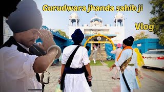 Gurudwara jhanda sahib ji vlog. Nihang singh