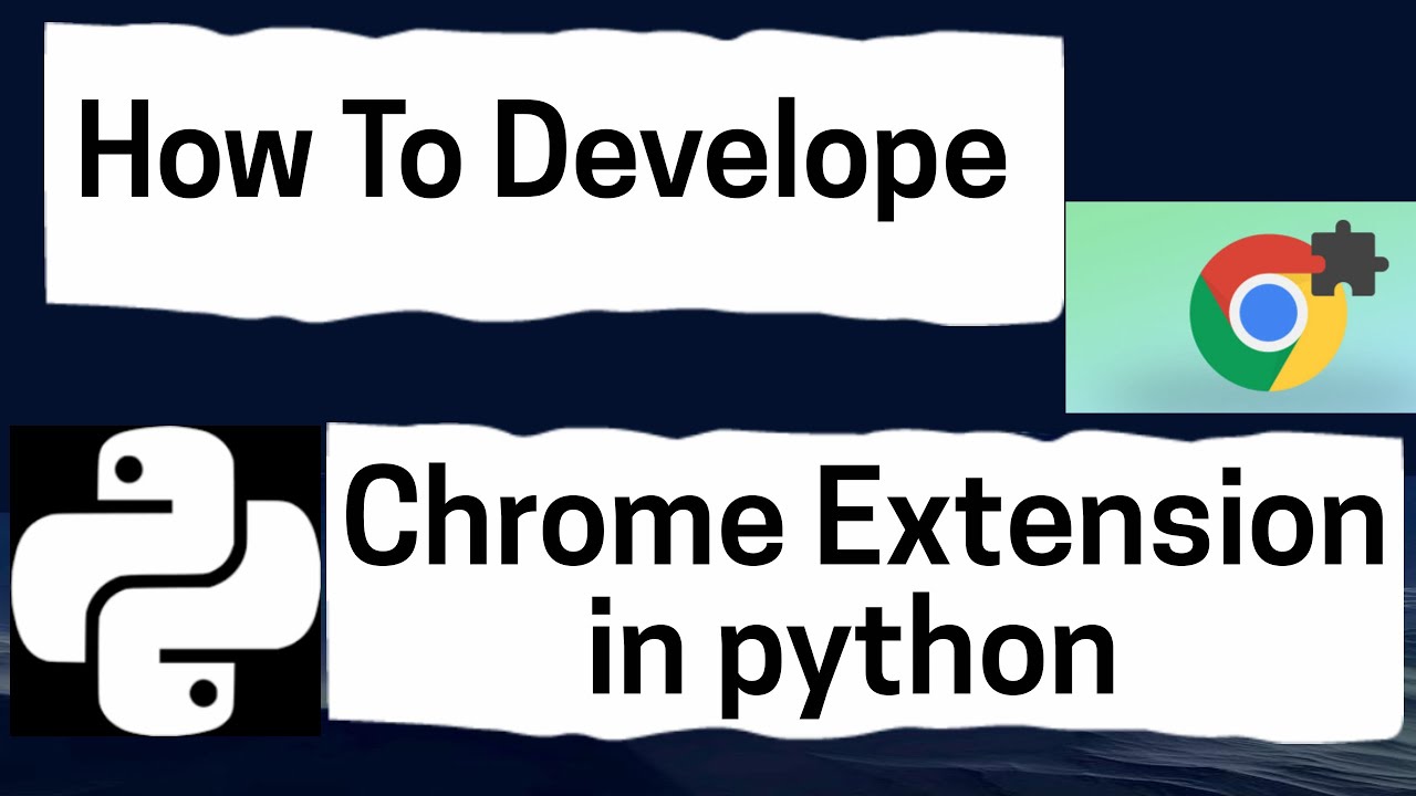 How To Make Develop A Chrome Extension In Python Youtube