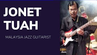 Jonet Tuah ( Malaysia Jazz Guitaris)