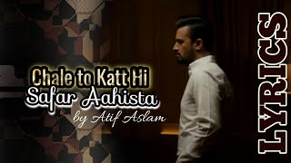 Chale To Kat Hi Jayega Safar (LYRICS) - Atif Aslam