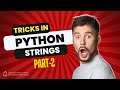 Mastering Python Strings: part-2