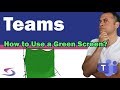 How to use a Green Screen in Microsoft Teams?