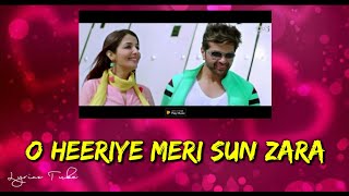 Heeriye Song - Arijit Singh | Himesh Reshammiya | Shreya Ghoshal | Oh Heeriye Meri Sun Zara | Lyrics