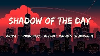 Shadow Of The Day (Lyrics) - Linkin Park