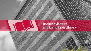 Basic Navigation and Using Lexis® Library