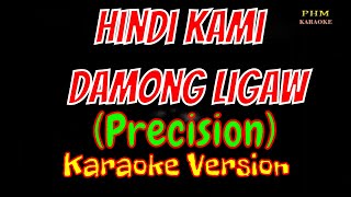Hindi Kami Damong Ligaw Karaoke | Precision