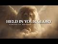 I Am Held by Your Glory: Powerful Prophetic Music