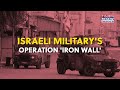 inside idf iron wall israel s anti terror message in jenin will west bank op succeed this time