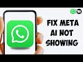 How to Fix Meta AI Not Showing On WhatsApp (2025)