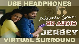 Adhento Gaani Vunnapaatuga - 8D AUDIO | JERSEY | Nani, Shraddha Srinath | Anirudh Ravichander
