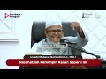 nasehatilah pemimpin kalian seperti ini ustadz mubarak bamuallim lc. m.h.i