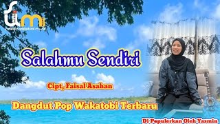 Lagu joget dangdut pop wakatobi, SALAHMU SENDIRI, Di populerkan oleh Cut Rani COVER YASMIN..!!