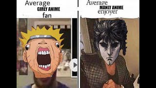 Average Girly anime Fan VS Average MANLY anime enjoyer