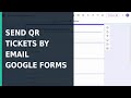 Send QR Code Tickets by Email from Google Forms