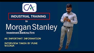 Industrial Training in Investment Bank | MORGAN STANLEY | CA | Questions and Answers