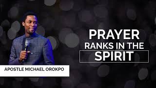 PRAYER RANKS IN THE SPIRIT | APOSTLE MICHAEL OROKPO |