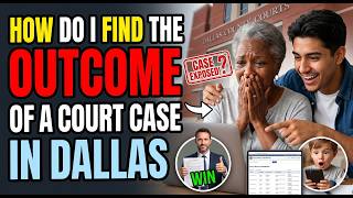 How do i find the outcome of a court case in Dallas