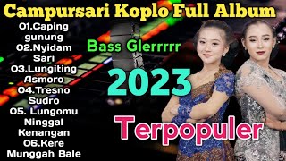 CAMPURSARI KOPLO FULL BASSS TERBARU 2023 FULL ALBUM CAMPURSARI JARANAN