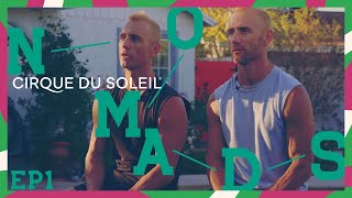 NOMADS | Episode 1 | Cirque du Soleil