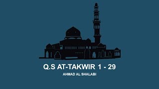 Murottal Quran Surah At Takwir Merdu by Ahmad Al Shalabi Terjemahan Indonesia