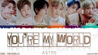 ASTRO (아스트로) - 'YOU'RE MY WORLD' Lyrics [Color Coded_Han_Rom_Eng]