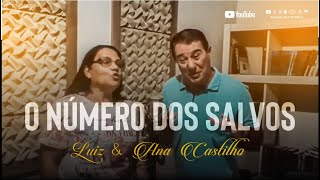 Luiz e Ana Castilho O NÚMERO DOS SALVOS #luizcastilho