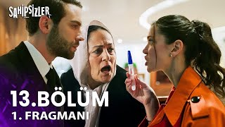 Sahipsizler 13. Bölüm 1. Fragmanı