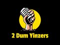 2 Dum Yinzers