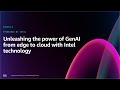 AWS re:Invent 2024 - Unleash the power of gen AI from edge to cloud with Intel technology (AIM235)