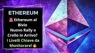 🚨 Ethereum al Bivio: Nuovo Rally o Crollo in Arrivo? I Livelli Chiave da Monitorare! 🔥