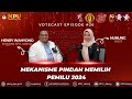 VOTECAST EP.26: MEKANISME PINDAH MEMILIH DI PEMILU 2024